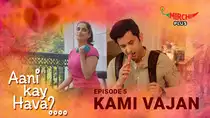 Ep. 05: Kami Vajan | Aani Kay Hava Season 1 | Featuring Priya Bapat and Umesh Kamat