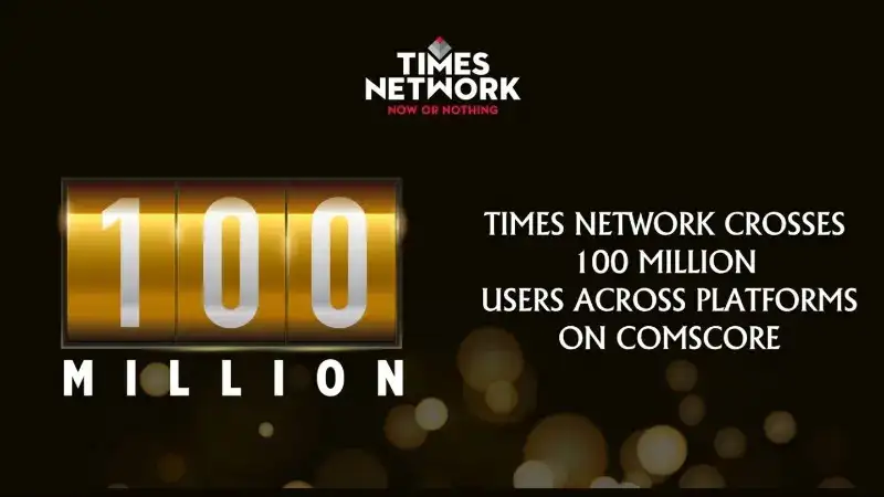 Times Network Crosses 100 million users across platforms on Comscore