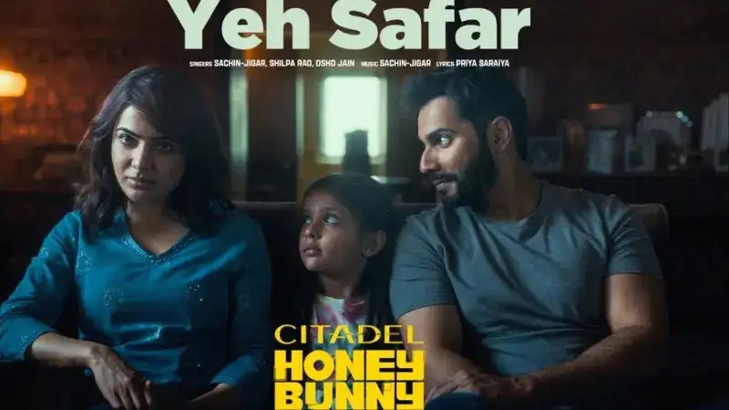 ‘Yeh Safar’ from ‘Citadel Honey Bunny’ out! Sachin Jigar’s composition will leave you teary eyed