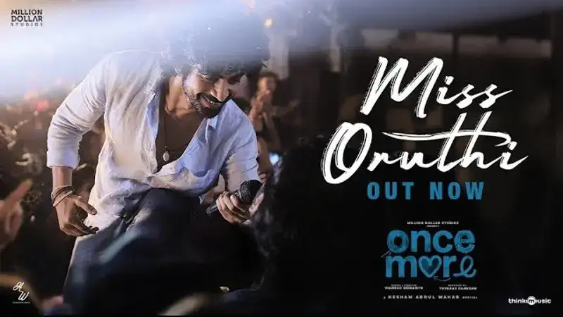 'Miss Oruthi' from Arjun Das and Aditi Shankar's 'Once More' is out! Listen now on Gaana