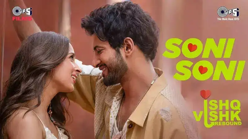 ‘Soni Soni’ song from ‘Ishq Vishk Rebound’ out now! Darshan Raval and Jonita Gandhi create magic!