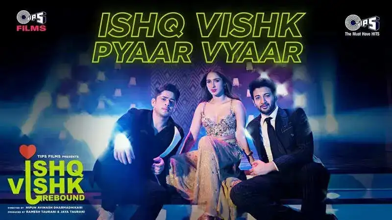 ‘Ishq Vishk Pyaar Vyaar’ song from ‘Ishq Vishk Rebound’ out now! Sonu Nigam’s charm is back